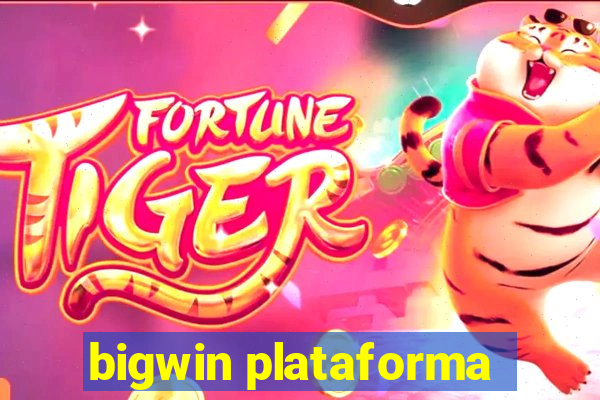 bigwin plataforma